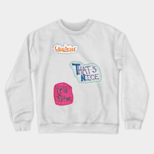 Collection of passive aggressive phrases Crewneck Sweatshirt